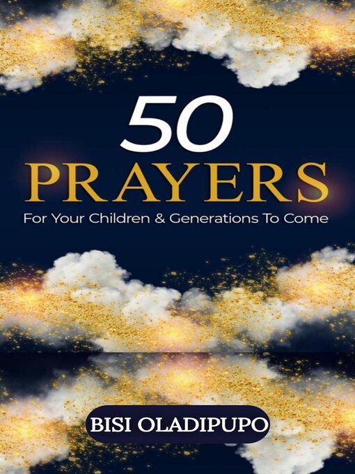 Title details for 50 Prayers for Your Children and Generations to Come by Bisi Oladipupo - Available